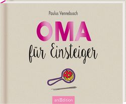 Oma für Einsteiger von Jessler,  Nadine, Vennebusch,  Paulus