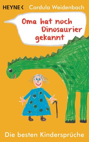 Oma hat noch Dinosaurier gekannt von Weidenbach,  Cordula