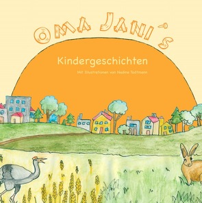 Oma Jani’s Kindergeschichten von Haberstroh,  Juliane, Todtmann,  Nadine