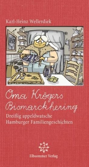 Oma Krögers Bismarckhering von Manzke,  Christian, Wellerdiek,  Karl-Heinz