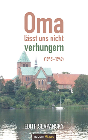 Oma lässt uns nicht verhungern (1945–1949) von Slapansky,  Edith