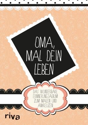 Oma, mal Dein Leben von Frybourg,  Armand