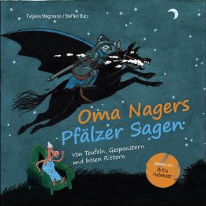 Oma Nagers Pfälzer Sagen von Habekost,  Britta, Stegmann,  Tatjana