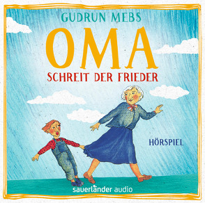 »Oma!«, schreit der Frieder von Blumhoff,  Christiane, Matic,  Peter, Mebs,  Gudrun, Werres,  Martin