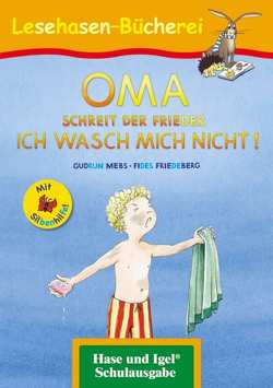 OMA, schreit der Frieder. ICH WASCH MICH NICHT! / Silbenhilfe von Friedeberg,  Fides, Mebs,  Gudrun