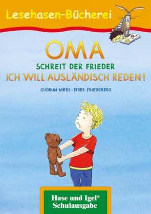 OMA, schreit der Frieder. ICH WILL AUSLÄNDISCH REDEN! von Friedeberg,  Fides, Mebs,  Gudrun