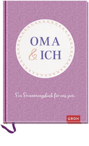 Oma und ich von Groh Verlag