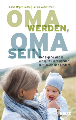 Oma werden, Oma sein von Manutscheri,  Carina, Mayer-Rönne,  Gundi