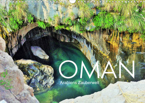 Oman – Arabiens Zauberwelt (Wandkalender 2023 DIN A3 quer) von Reining,  Sabine