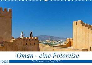 Oman – Eine Fotoreise (Wandkalender 2022 DIN A2 quer) von Harriette Seifert,  Birgit