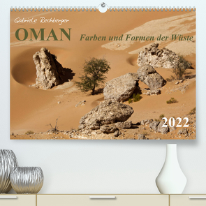 OMAN Farben und Formen der Wüste (Premium, hochwertiger DIN A2 Wandkalender 2022, Kunstdruck in Hochglanz) von Rechberger,  Gabriele