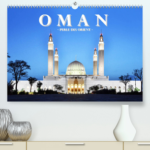 Oman – Perle des Orients (Premium, hochwertiger DIN A2 Wandkalender 2022, Kunstdruck in Hochglanz) von Styppa,  Robert