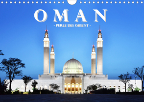 Oman – Perle des Orients (Wandkalender 2021 DIN A4 quer) von Styppa,  Robert