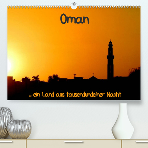 Oman (Premium, hochwertiger DIN A2 Wandkalender 2022, Kunstdruck in Hochglanz) von Dürr,  Brigitte