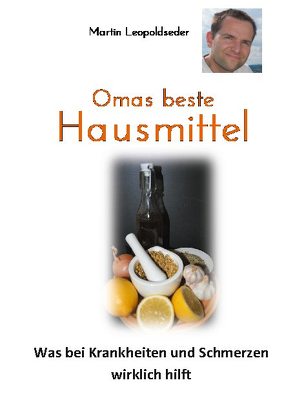 Omas beste Hausmittel von Leopoldseder,  Martin