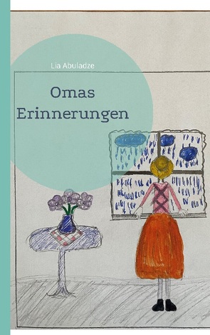 Omas Erinnerungen von Abuladze,  Lia