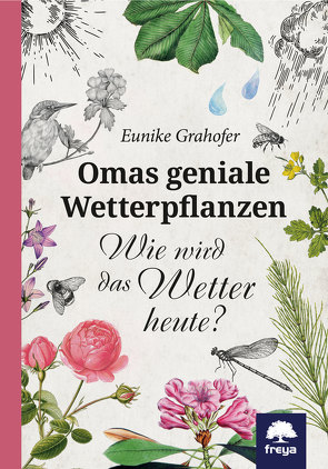 Omas geniale Wetterpflanzen von Grahofer,  Eunike