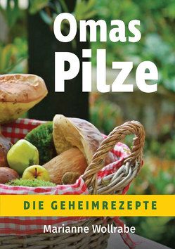 Omas Pilze von Wollrabe,  Marianne