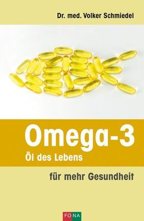 Omega-3 – Öl des Lebens von Dr. med. Schmiedel,  Volker A.