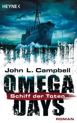 Omega Days – Schiff der Toten von Campbell,  John L., Stöbe,  Norbert