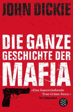 Omertà – Die ganze Geschichte der Mafia von Dickie,  John, Gabler,  Irmengard