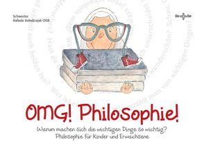 OMG! Philosophie! von Kołodziejak OSB,  Schwester Rafaela