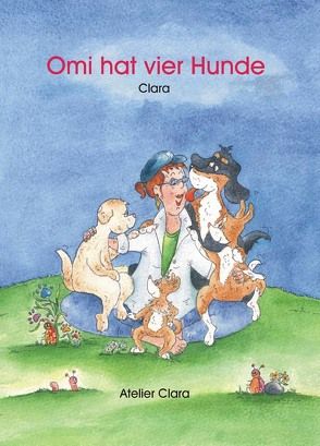 Omi hat vier Hunde von Pelch,  Clara Corinna