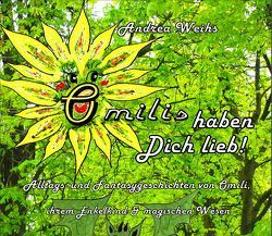 Omilis haben Dich lieb! Sonderedition – 24 Alltags- und Fantasygeschichten von Omili, ihrem Enkelkind & magischen Wesen von Weihs,  Andrea