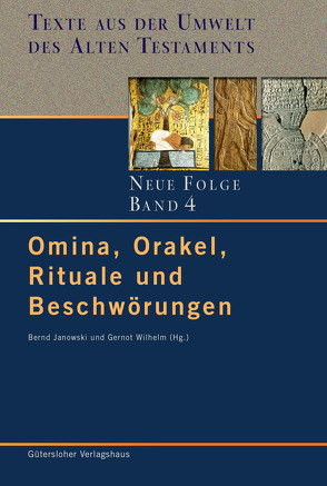 Omina, Orakel, Rituale und Beschwörungen von Janowski,  Bernd, Wilhelm,  Gernot