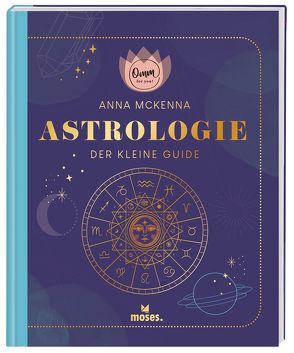 Omm for you Astrologie – Der kleine Guide von McKenna,  Anna