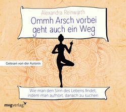 Ommh Arsch vorbei geht auch ein Weg von Reinwarth,  Alexandra