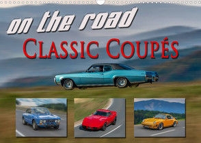 on the road Classic Coupés (Wandkalender 2023 DIN A3 quer) von oldshutterhand