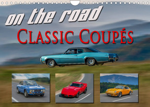 on the road Classic Coupés (Wandkalender 2023 DIN A4 quer) von oldshutterhand