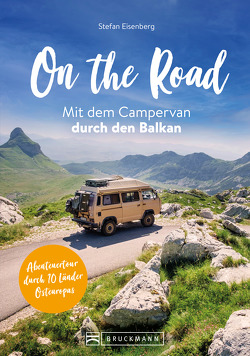 On the Road Mit dem Campervan durch den Balkan von Eisenberg,  Stefan