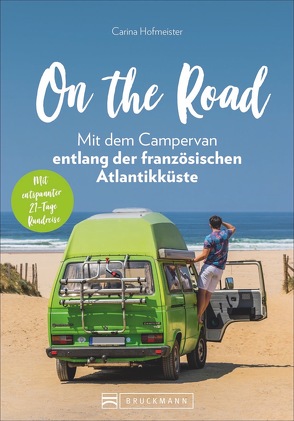 On the Road – Mit dem Campervan entlang der französischen Atlantikküste von Hofmeister,  Carina