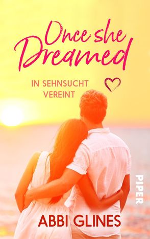 Once She Dreamed – In Sehnsucht vereint von Glines,  Abbi, Kubis,  Lene