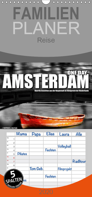 One Day Amsterdam – Familienplaner hoch (Wandkalender 2020 , 21 cm x 45 cm, hoch) von Fotodesign,  Black&White, Wehrle und Uwe Frank,  Ralf