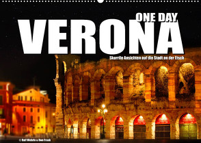 ONE DAY VERONA (Wandkalender 2022 DIN A2 quer) von Fotodesign,  Black&White, Wehrle und Uwe Frank,  Ralf