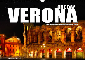 ONE DAY VERONA (Wandkalender 2022 DIN A3 quer) von Fotodesign,  Black&White, Wehrle und Uwe Frank,  Ralf