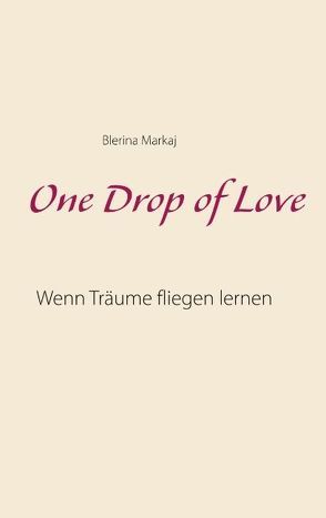 One Drop of Love von Markaj,  Blerina