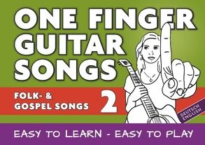 One Finger Guitar songs / 24 Folk- und Gospelsongs – Teil 2 – wohl das einfachste Gitarrenbuch von Notenladen,  Linzer