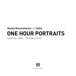 One Hour Portraits von Beier,  Karin, Blühm,  Andreas, Fuchs,  Anton, Gebauer,  Eberhard, Hallier,  Bernd, Heidenreich,  Elke, Król,  Joachim, Kuckelkorn,  Christoph, Mandac,  Lovro, Nonnenmacher,  Monika, SAXA,  (Sascha A. Lehmann), Schätzing,  Frank, Söndgerath,  Günter, Stern,  Claudia, Wade,  Ray M. (Jr.)