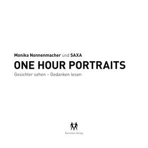 One Hour Portraits von Beier,  Karin, Blühm,  Andreas, Fuchs,  Anton, Gebauer,  Eberhard, Hallier,  Bernd, Heidenreich,  Elke, Król,  Joachim, Kuckelkorn,  Christoph, Mandac,  Lovro, Nonnenmacher,  Monika, SAXA,  (Sascha A. Lehmann), Schätzing,  Frank, Söndgerath,  Günter, Stern,  Claudia, Wade,  Ray M. (Jr.)