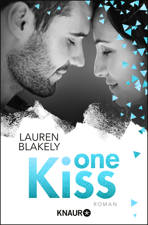 One Kiss von Blakely,  Lauren, Frey,  Kristina