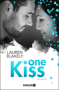 One Kiss von Blakely,  Lauren, Frey,  Kristina