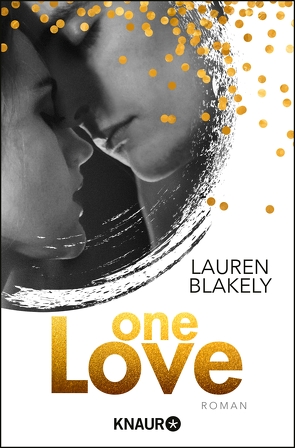 One Love von Blakely,  Lauren, Frey,  Kristina