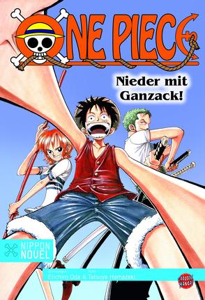 One Piece – Nieder mit Ganzack! (Nippon Novel) von Hamazaki,  Tatsuya, Oda,  Eiichiro