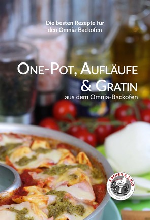 One-Pot, Aufläufe & Gratins aus dem Omnia-Backofen