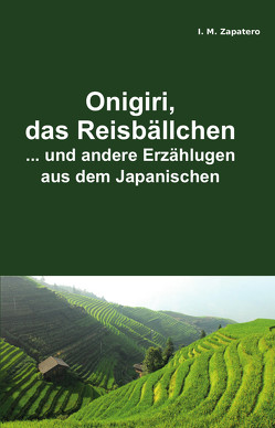 Onigiri das Reisbällchen von Zapatero,  I. M.