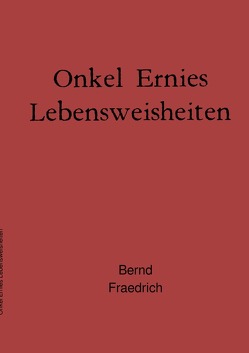 Onkel Ernies Lebensweisheiten von Fraedrich,  Bernd